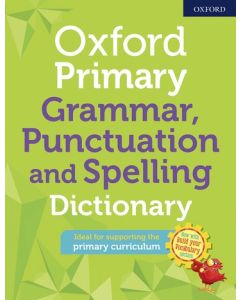 Oxford Primary Grammar Punctuation and Spelling Dictionary