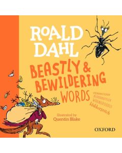 Roald Dahl's Beastly & Bewildering Words